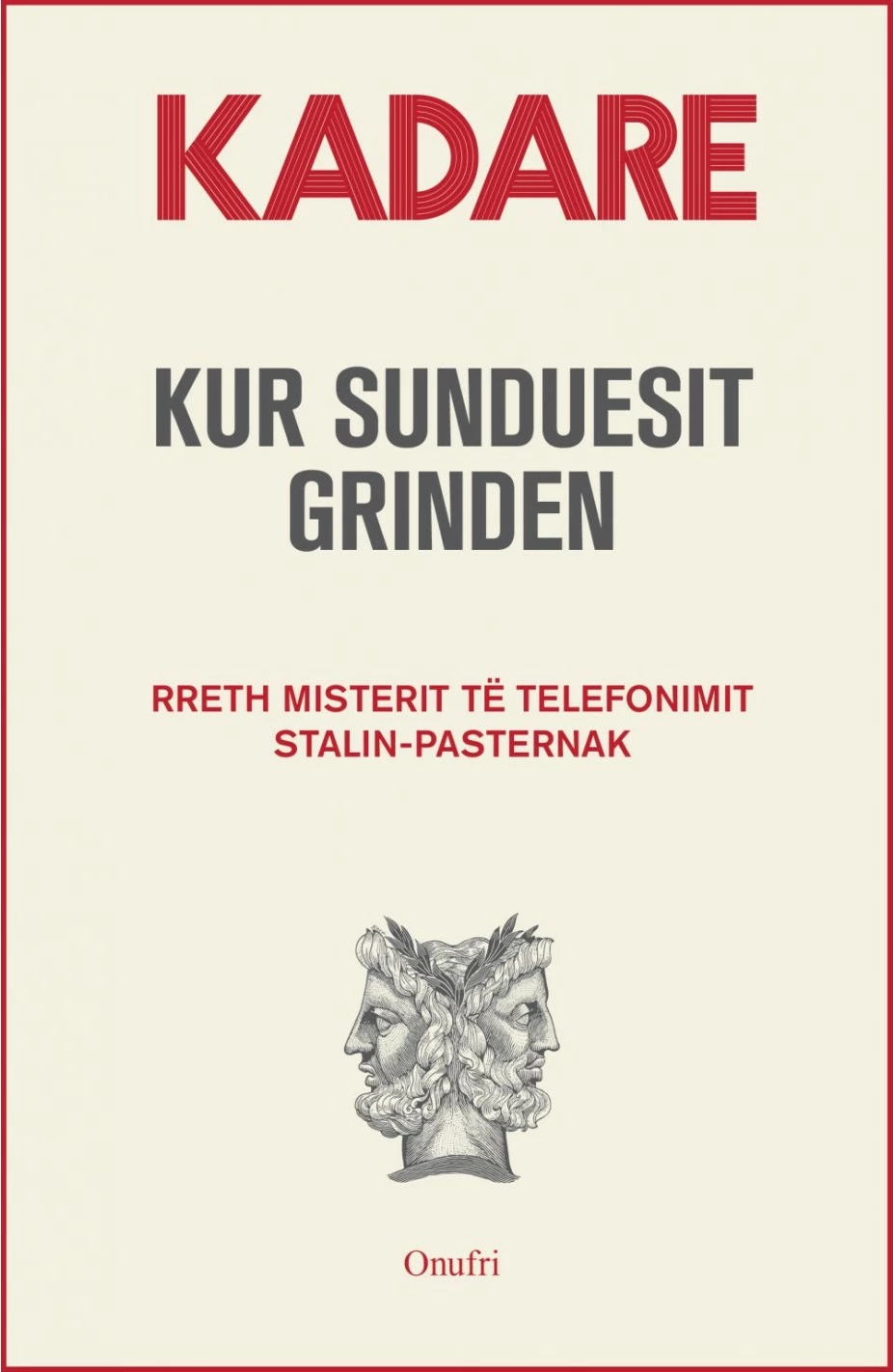 Kur Sunduesit Grinden - Ismail Kadare