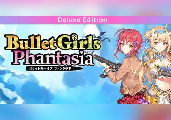 Bullet Girls Phantasia Deluxe Edition EN/JA/ZH Global
