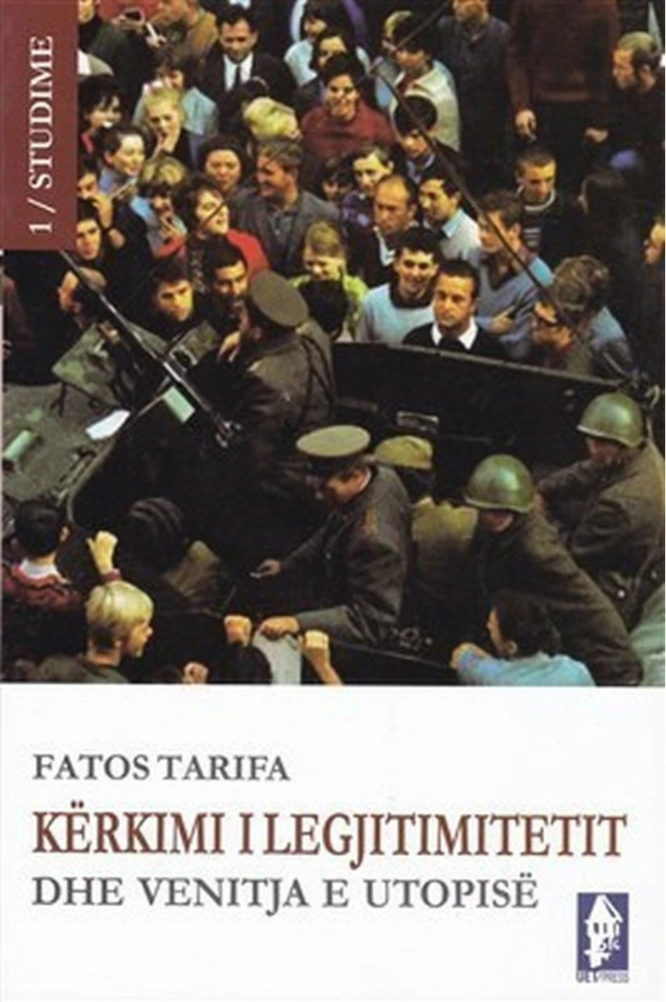 Kerkimi I Legjitimitetit Dhe Venitja E Utopise - Fatos Tarifa