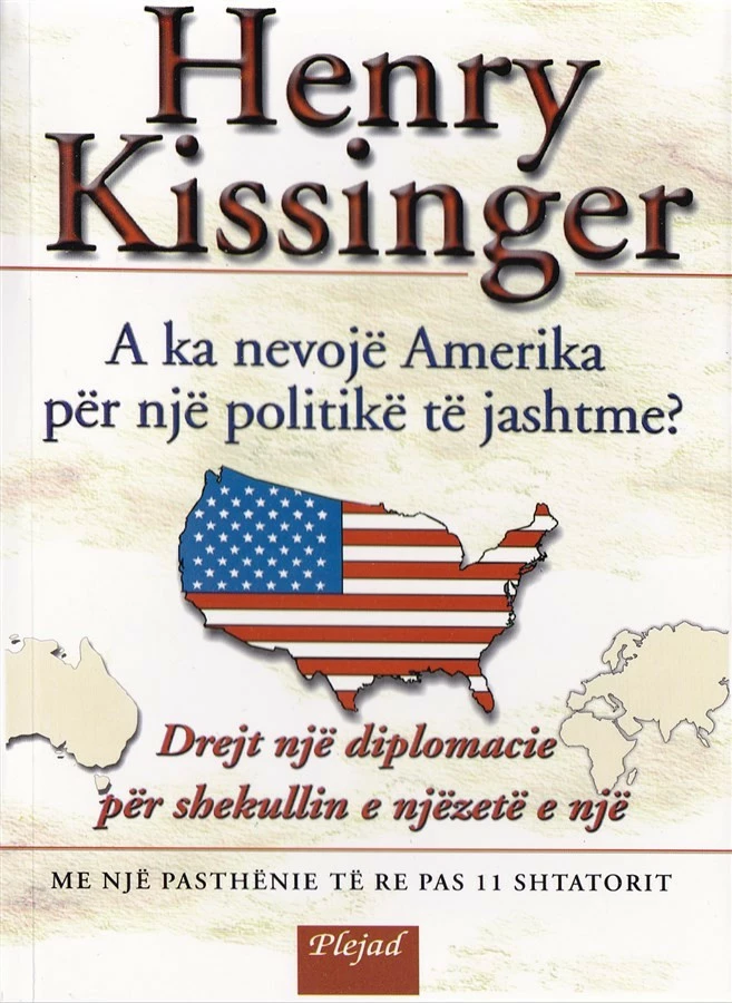 A Ka Nevoje Amerika Per Nje Politike Te Jashtme - HENRY KISSINGER
