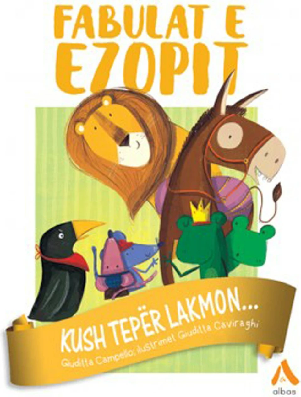 Fabulat E Ezopit Kush Teper Lakmon - Giuditta Campello