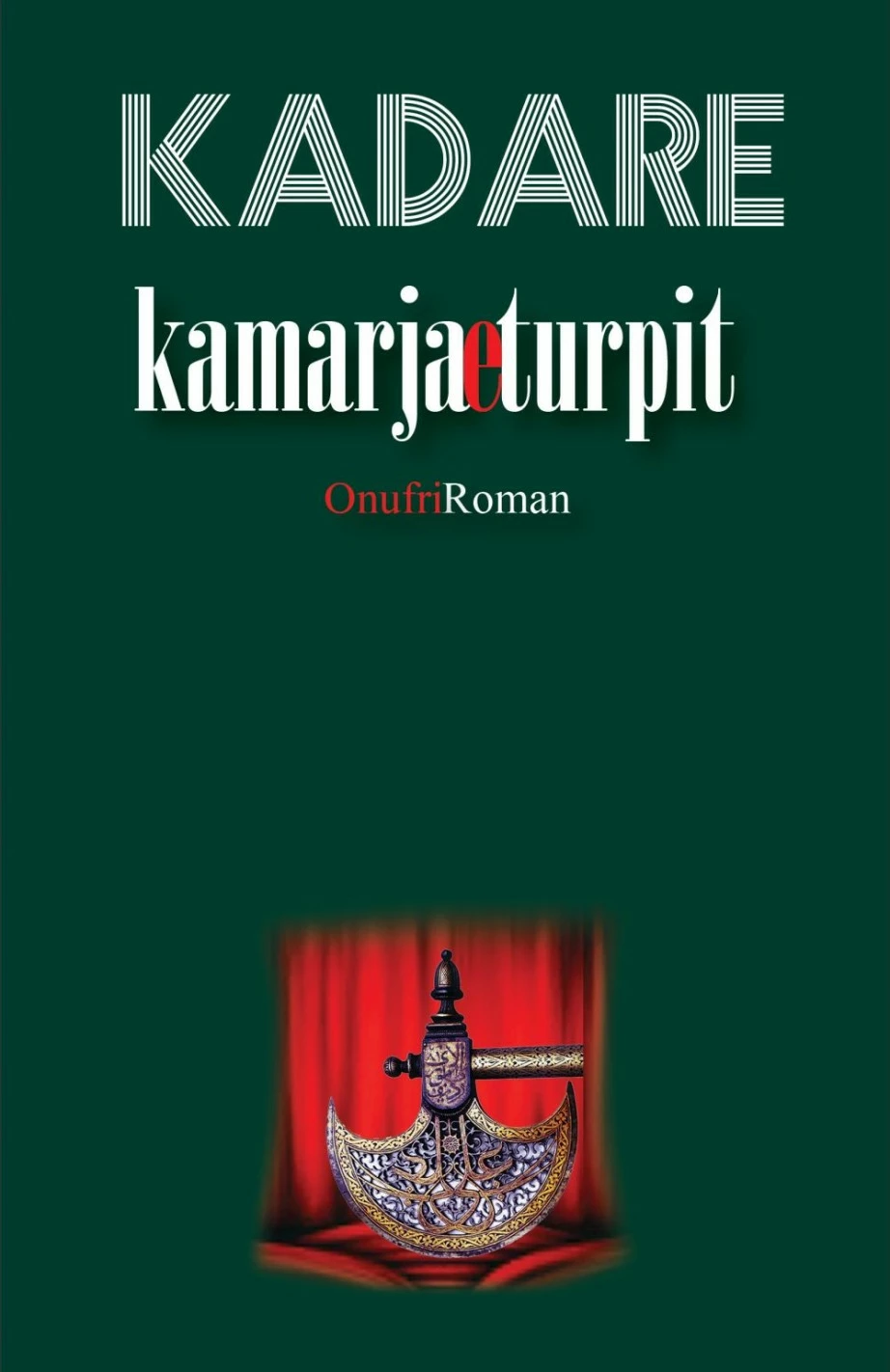 Kamarja E Turpit - Ismail Kadare