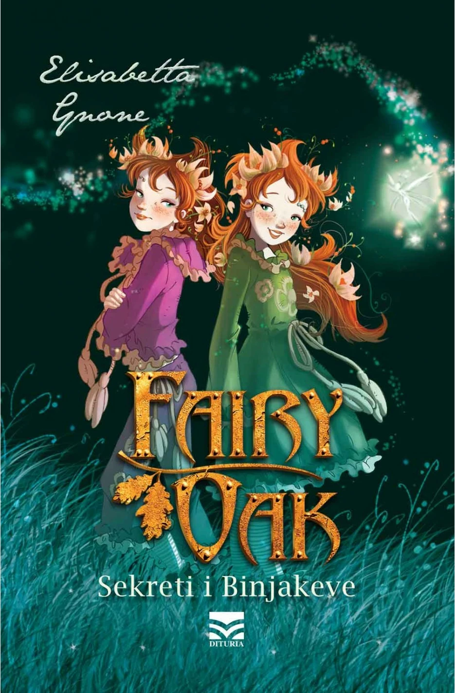 Fairy Oak 1 : Sekreti I Binjakeve - Elisabetta Gnone