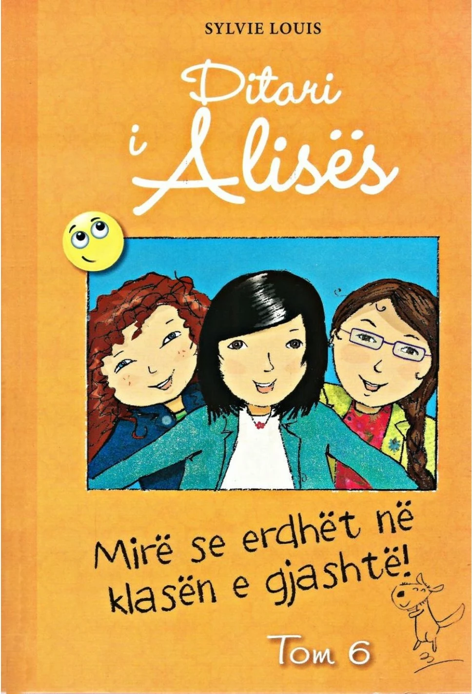 Ditari I Alises 6 Mire Se Erdhet Ne Klasen E 6 - Sylvie Louis