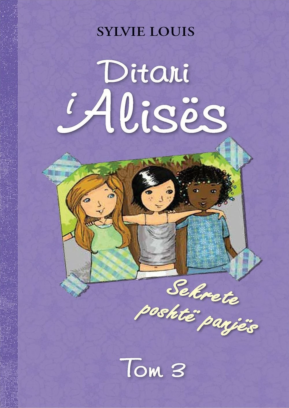 Ditari I Alises 3  Sekrete Poshte Panjes - Sylvie Louis