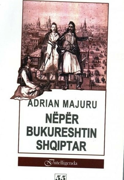 Bukureshti I Shqiptareve - ADRIAN MAJURU