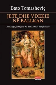 Jete Dhe Vdekje Ne Ballkan (hc) - Bato Tomashevic