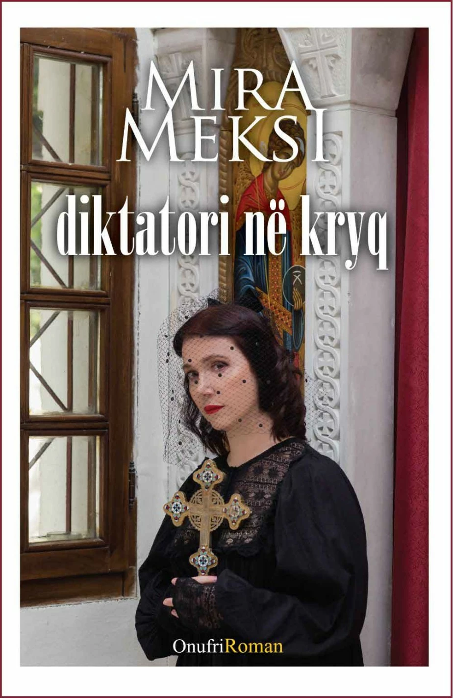 Diktatori Ne Kryq - Mira Meksi