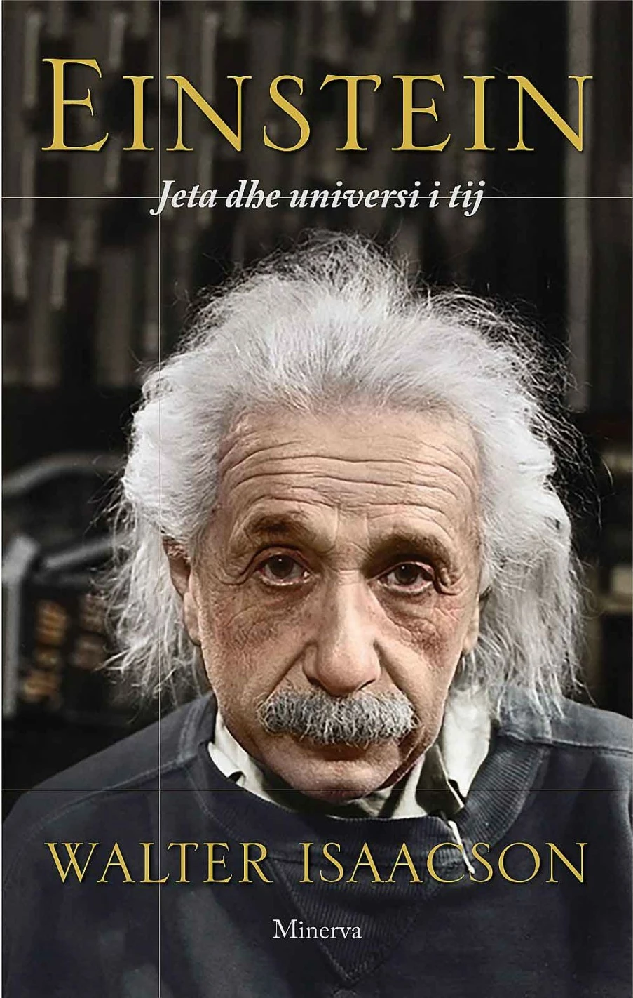Einstein Jeta Dhe Universi I Tij - Walter Isaacson