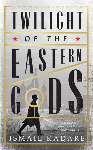 Twilight Of The Eastern Gods - ISMAIL KADARE
