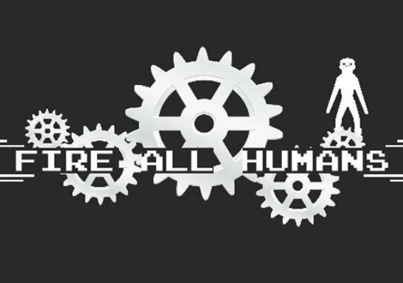 Fire All Humans EN Global