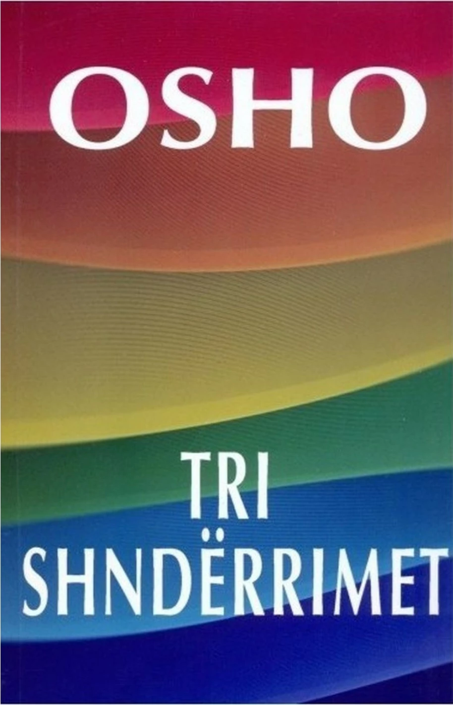 Tri Shnderrimet - Osho Osho