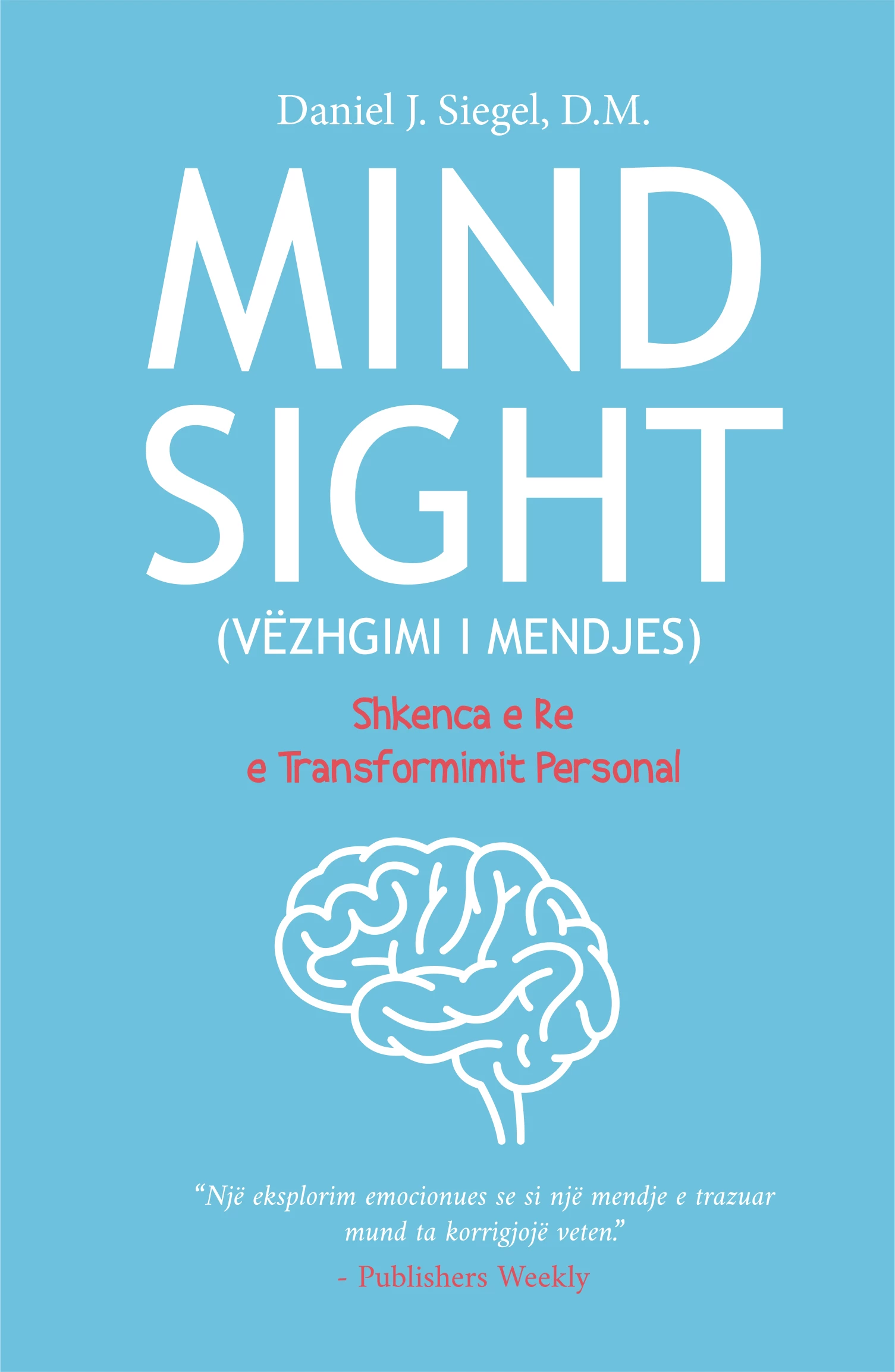 Mind sight-vëzhgimi i mendjes, autori Daniel J. Siegel