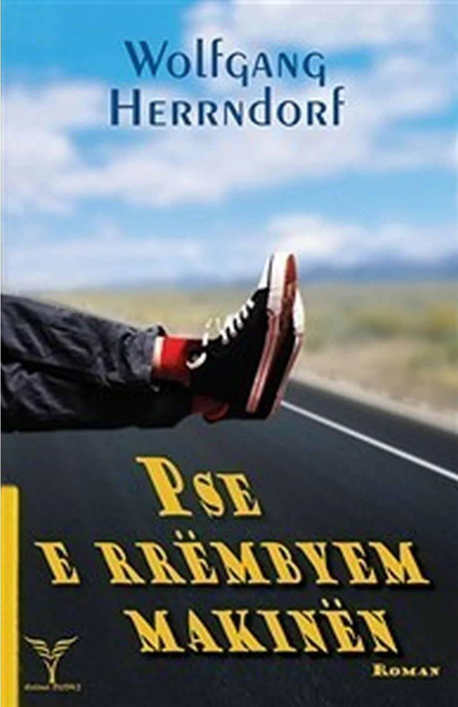 Pse E Rrembyem Makinen - Wolfgang Herrndorf