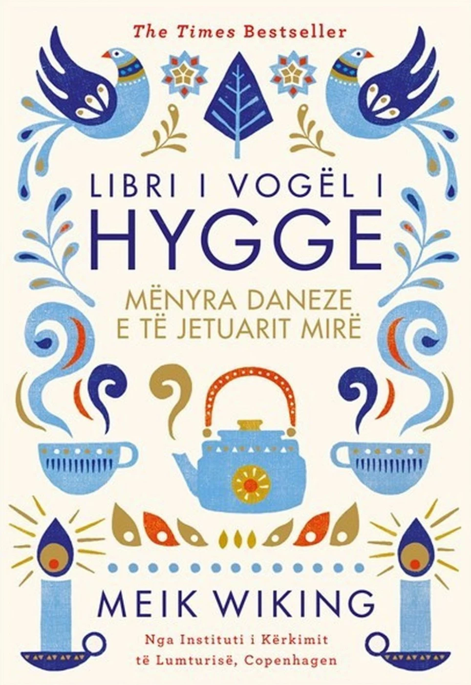 Libri I Vogel I Hygge Menyra Daneze E Te Jetuarit Mire - Meik Wiking