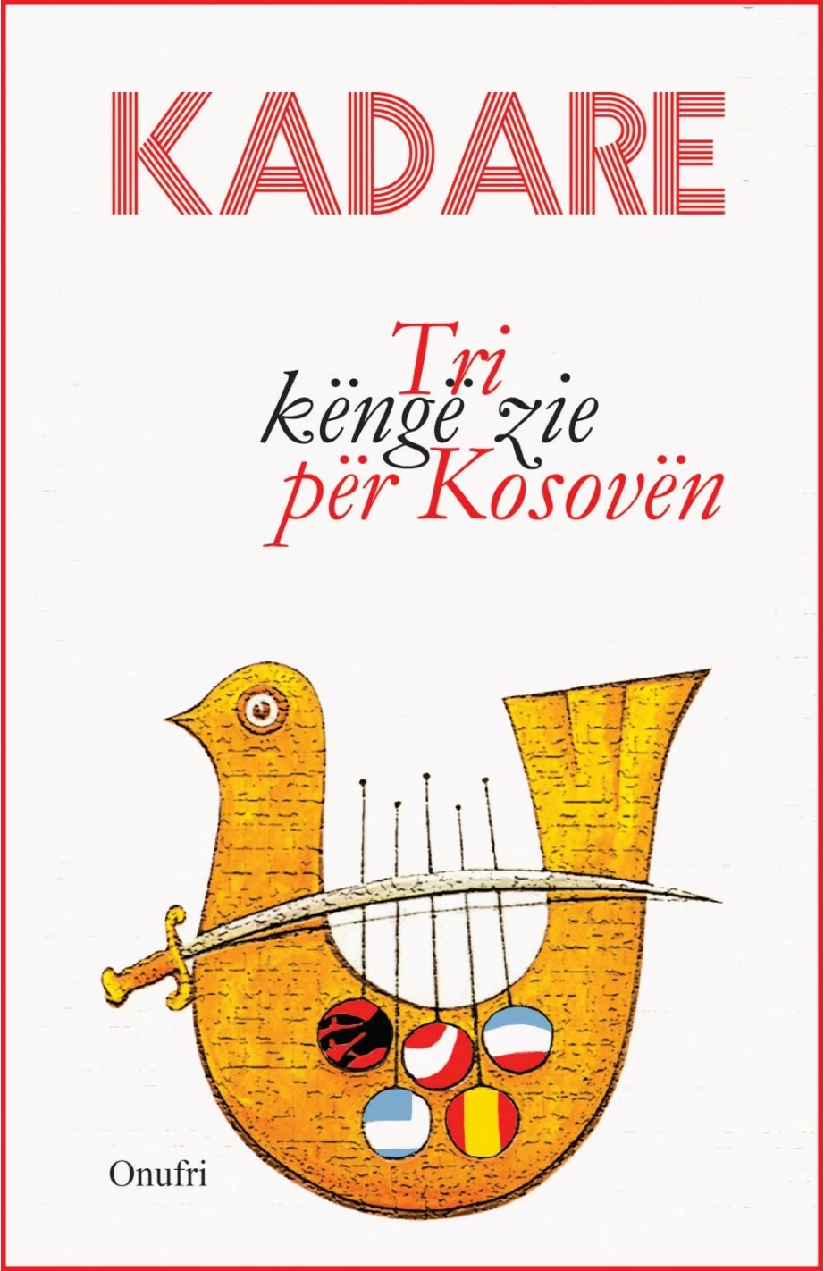 Tri Kenge Zie Per Kosoven - Ismail Kadare