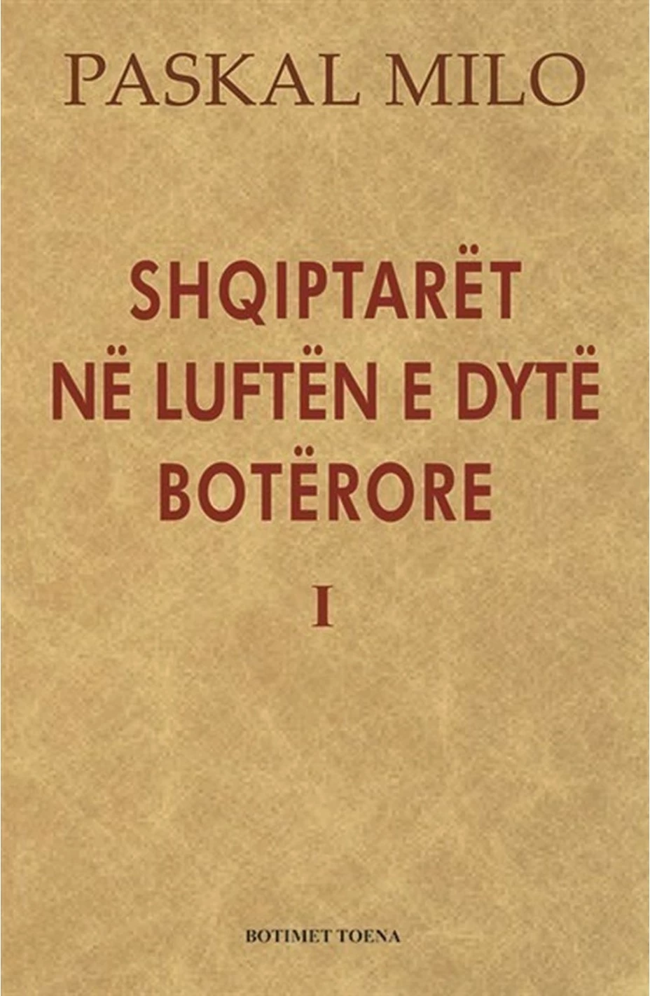 Shqiptaret Ne Luften E Dyte Boterore - Paskal Milo