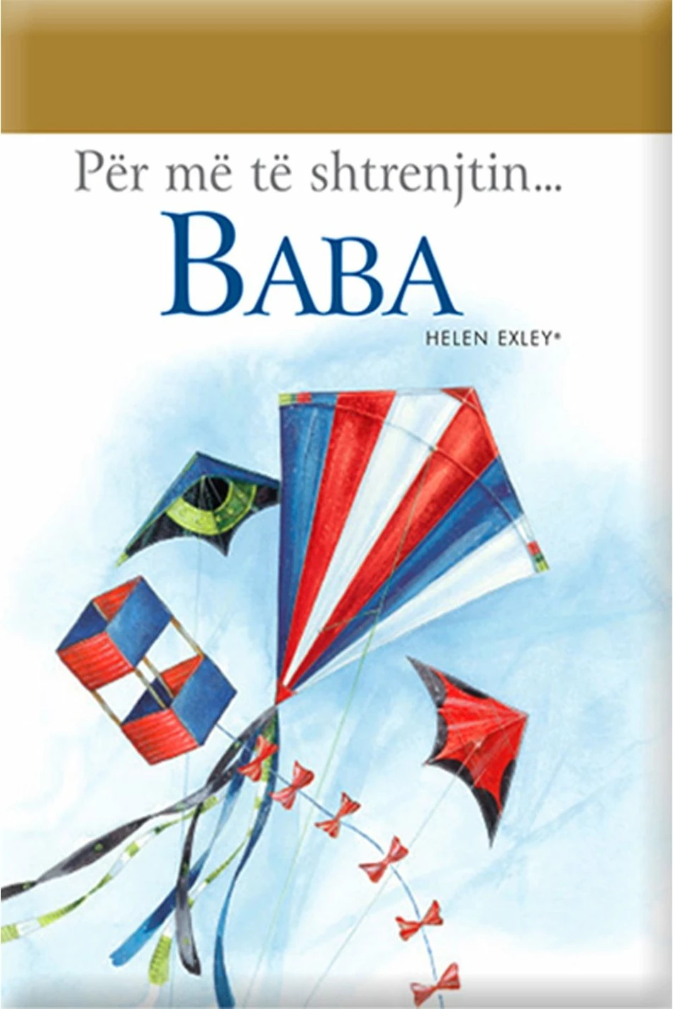 Per Me Te Shtrenjtin Baba - Helen Exley