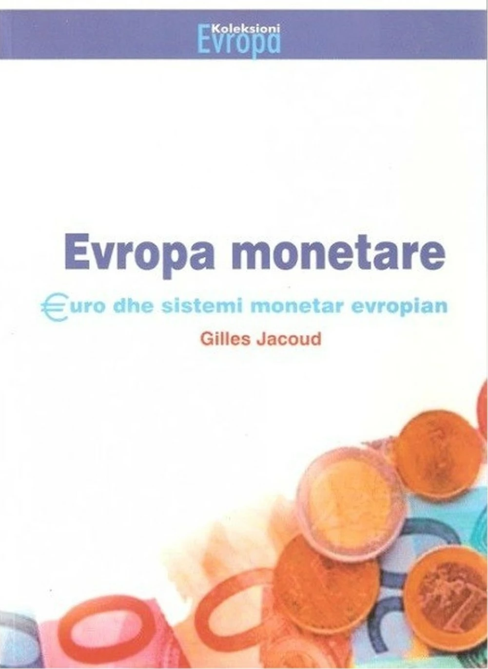 Evropa Monetare - Gilles Jacoud