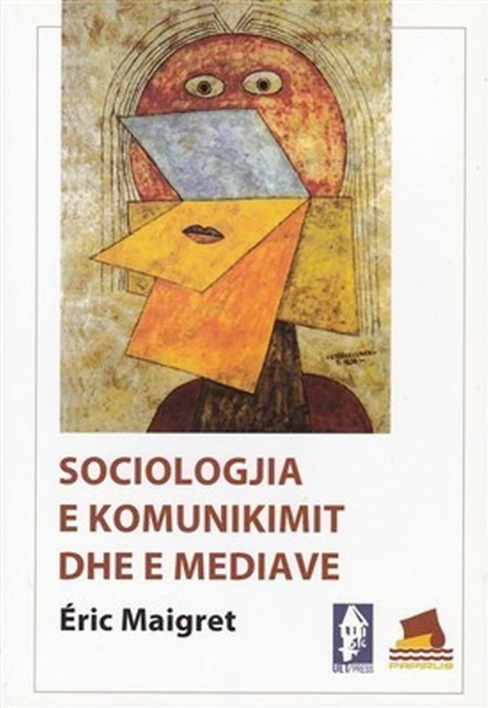 Sociologjia E Komunikimit Dhe E Mediave - Eric Maigret