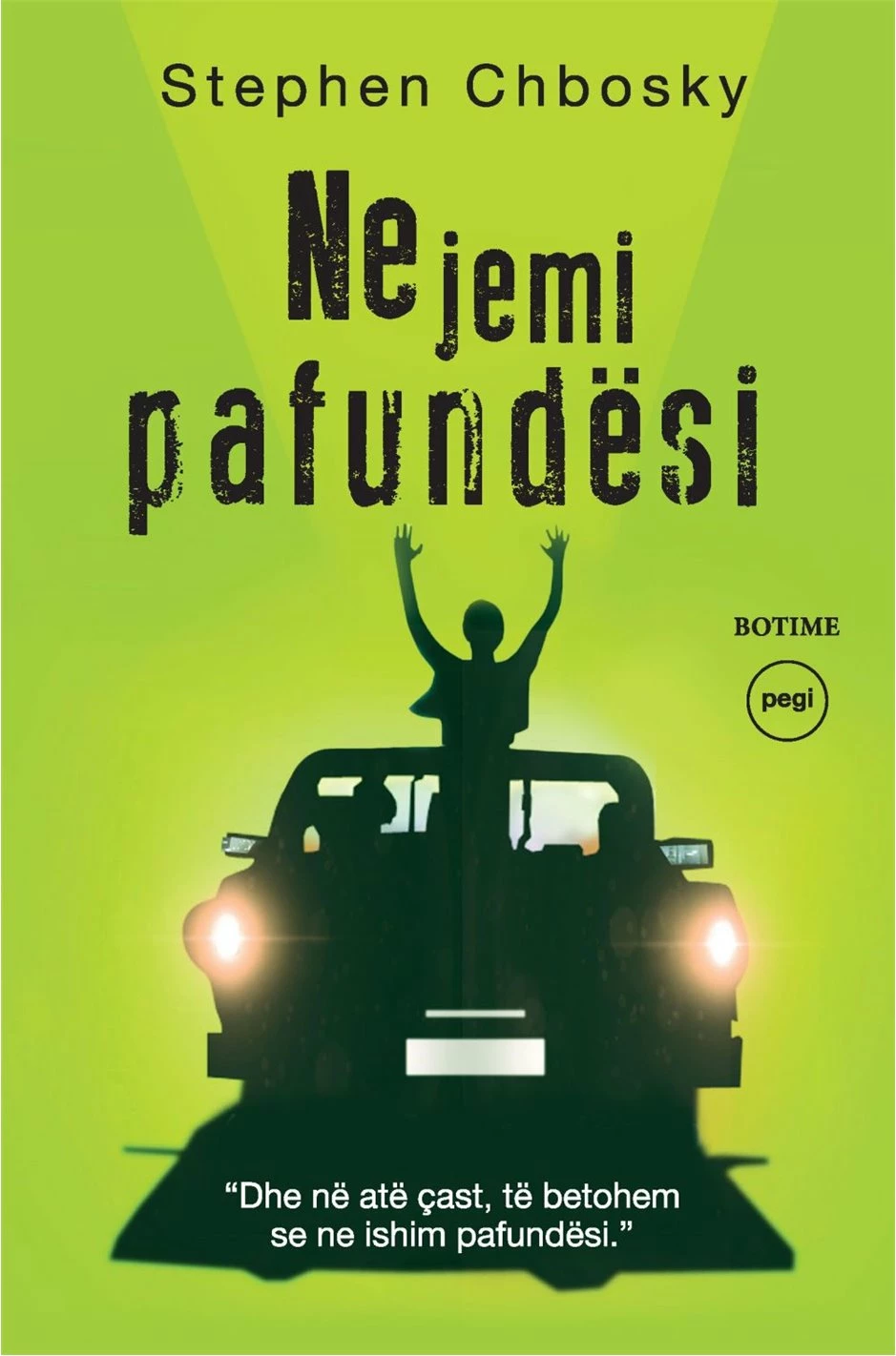 Ne Jemi Pafundesi - Stephen Chbosky
