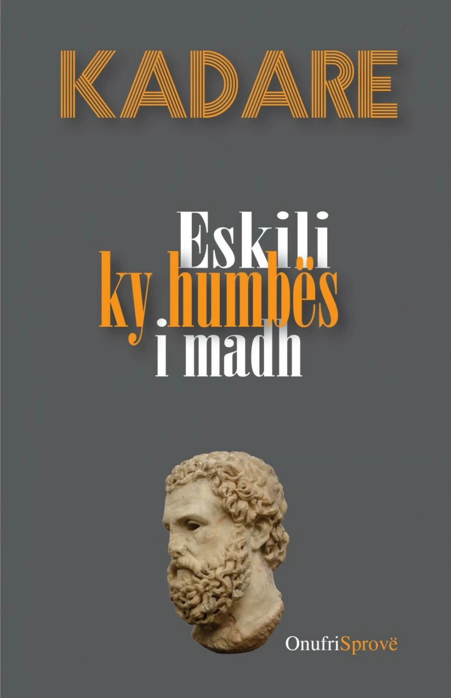 Eskili Ky Humbes I Madh - Ismail Kadare