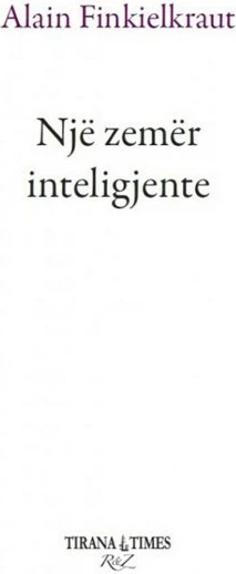 Nje Zemer Inteligjente - Alain Finkielkraut