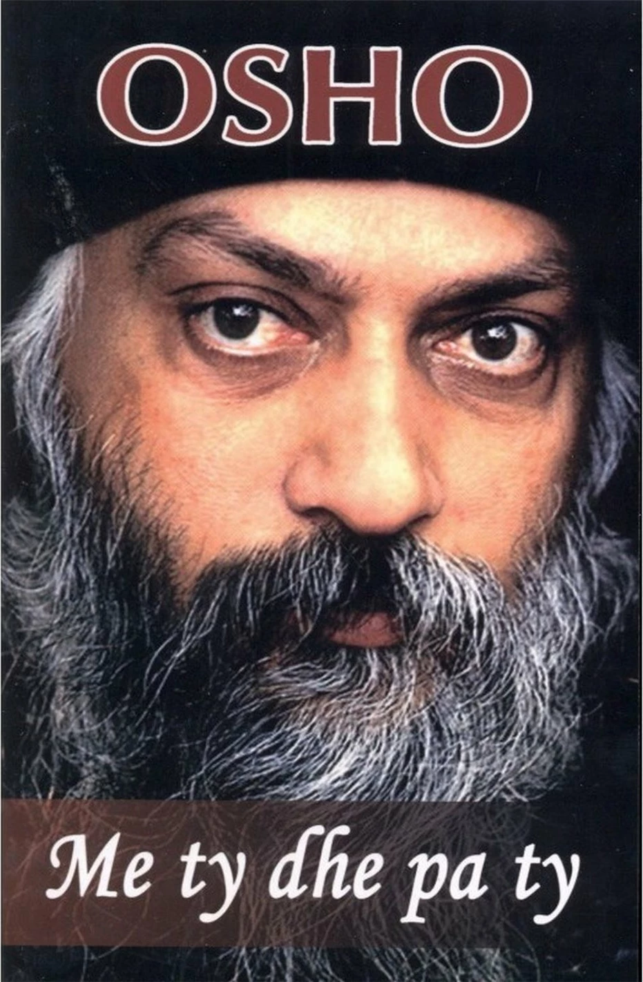 Me Ty Dhe Pa Ty - Osho Osho