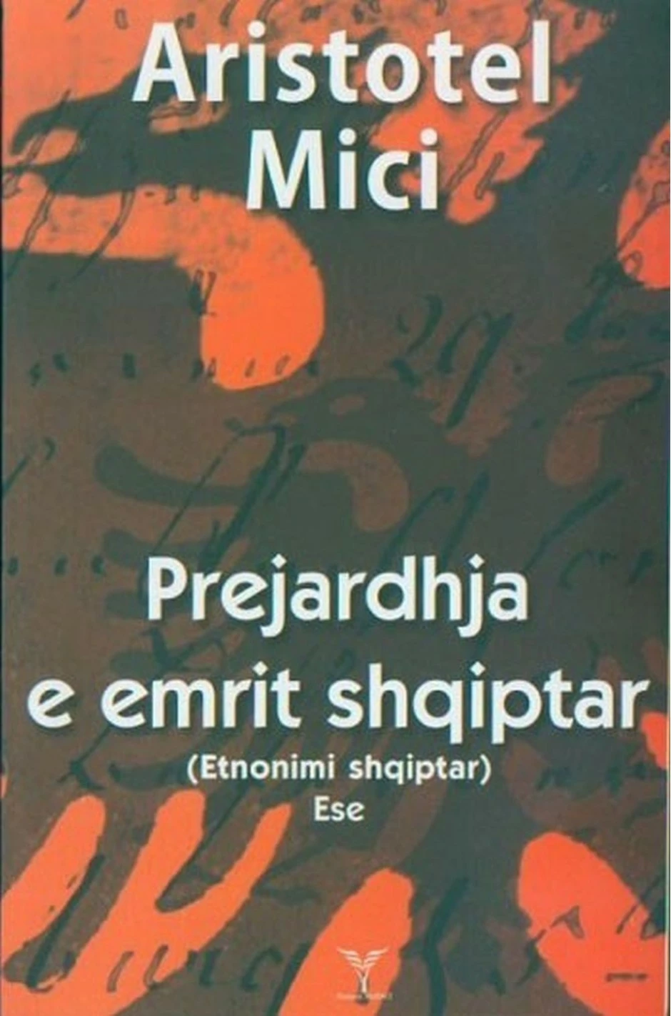 Prejardhja E Emrit Shqiptar - Aristotel Mici