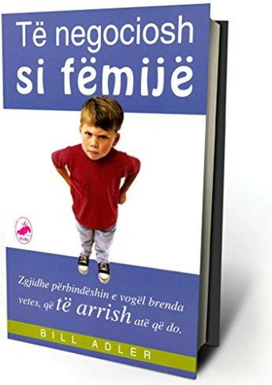 Te Negociosh Si Femije - Bill Adler