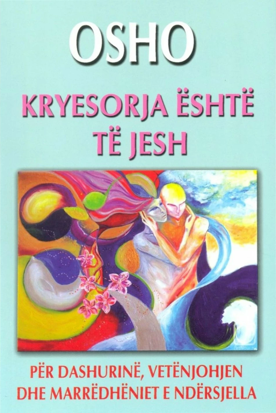 Kryesorja Eshte Te Jesh - Osho