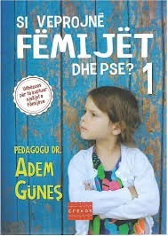 Si Veprojnë Fëmijët dhe Pse? 1