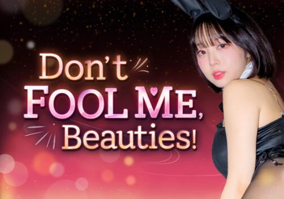 Don't FOOL ME, Beauties! EN/KO/PT/ZH/ZH/MX Global