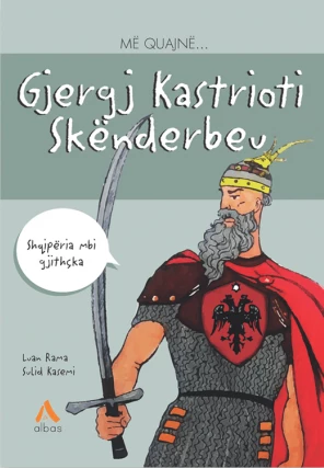 Me Quajne Gjergj Kastrioti Skenderbeu - LUAN RAMA