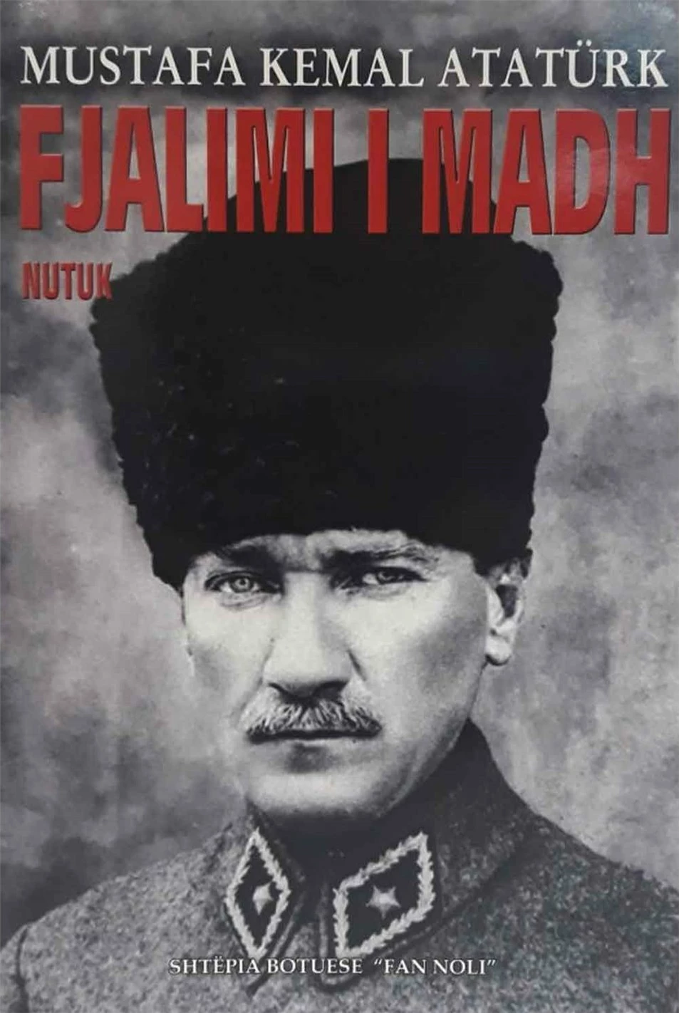 Fjalimi I Madh - Mustafa Kemal Ataturku