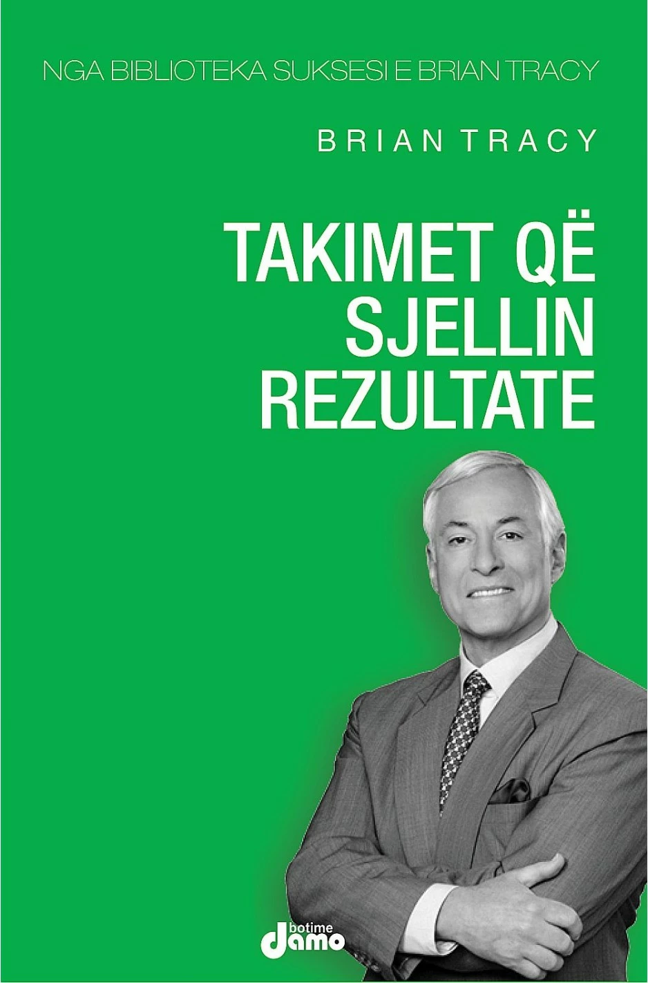 Takimet Qe Sjellin Rezultate - Brian Tracy