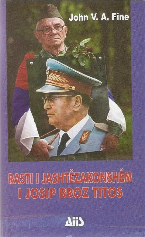 Rasti I Jashtezakonshem I Josip Broz Tito - JOHN V A FINE