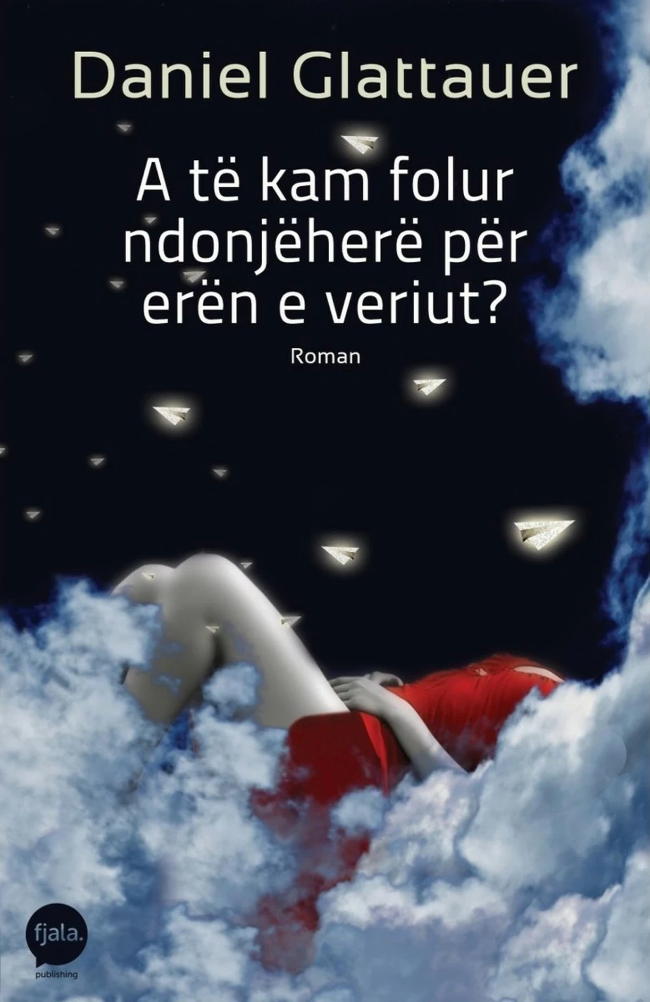 A Te Kam Folur Ndonjehere Per Eren E Veriut? - Daniel Glattauer