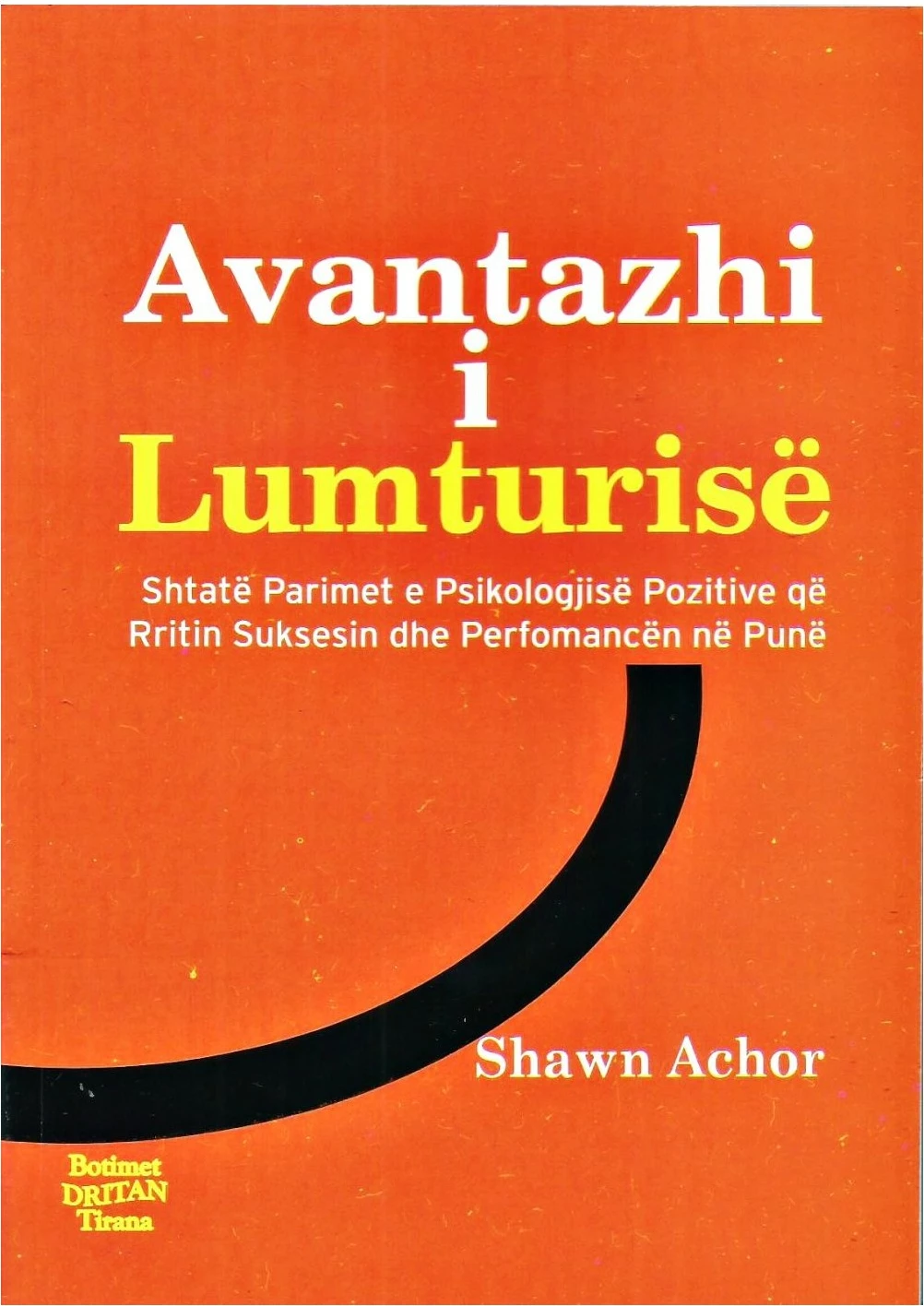Avantazhi I Lumturise - Shawn Achor