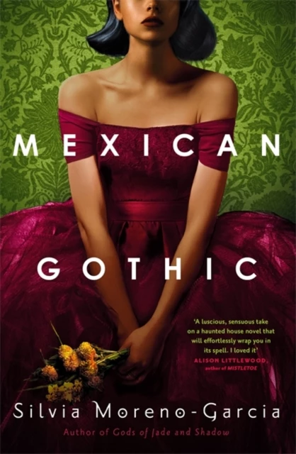 Mexican Gothic - SILVIA MORENO-GARCIA