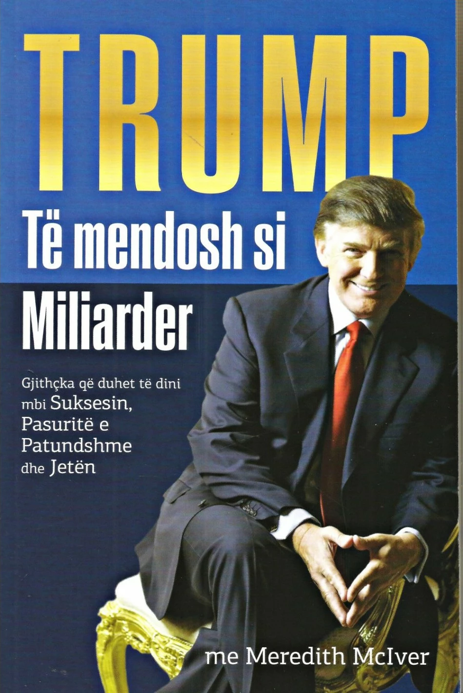 Te Mendosh Si Miliarder - Donald Trump