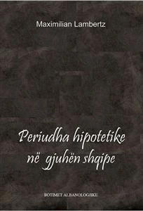 Periudha Hipotetike Ne Gjuhen Shqipe - MAXIMILIAN LAMBERTZ