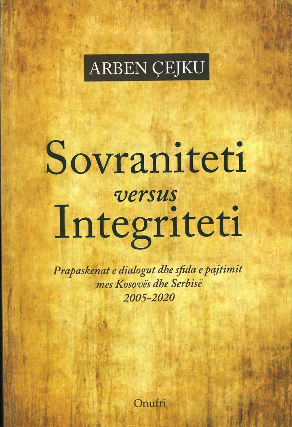 Sovraniteti Versus Integriteti - Arben Cejku