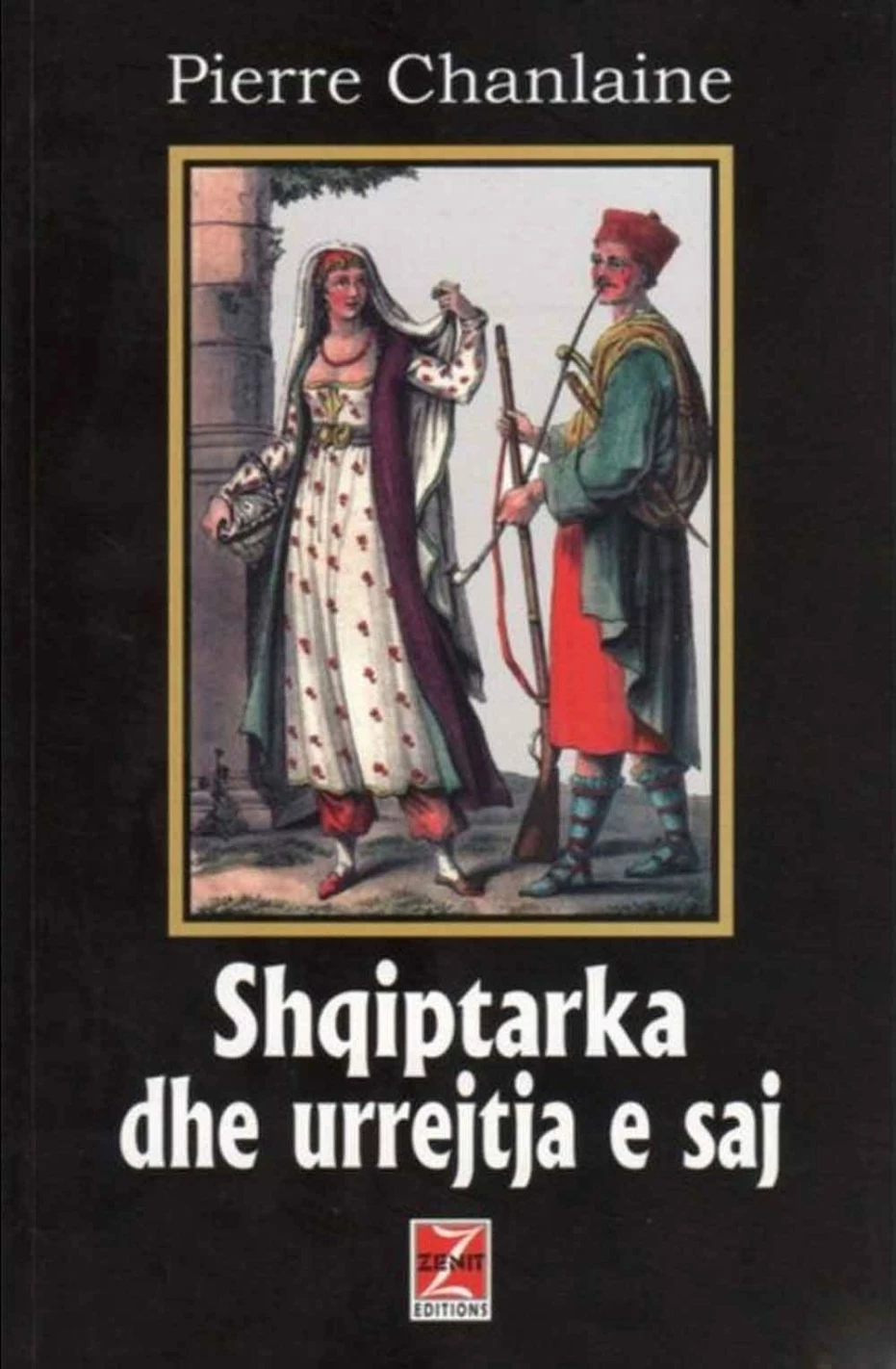 Shqiptarka Dhe Urrejtja E Saj - Pierre Chanlaine